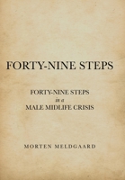 Forty-Nine Steps: Forty-Nine Steps in a Male Midlife Crisis 1480889547 Book Cover