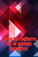 Libro de registro de la manga gástrica: Excelente idea para llevar un registro de su alimentación, estado de ánimo, comidas, calorías, ... diario de bypass gástrico 3986089950 Book Cover