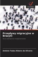 Przeplywy migracyjne w Brazylii: Ruchy wewnetrzne i miedzynarodowe (Polish Edition) 620880745X Book Cover