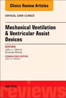 Mechanical Ventilation/Ventricular Assist Devices, an Issue of Critical Care Clinics, Volume 34-3 0323610609 Book Cover