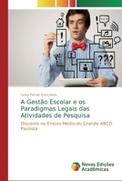A Gestão Escolar e os Paradigmas Legais das Atividades de Pesquisa 6139706629 Book Cover