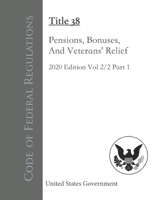 Code of Federal Regulations Title 38 Pensions, Bonuses, And Veterans’ Relief 2020 Edition Volume 2/2 Part 1 B08LPTTNS7 Book Cover