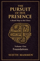 The Pursuit Of His Presence : A Road Map To The Glory: Volume 1 - Foundations B0GGH2C1DT Book Cover