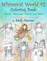 Whimsical World #2 Coloring Book: Fairies, Mermaids, Witches, Angels and More! 153361332X Book Cover
