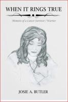 When It Rings True: Memoirs of a cancer survivor/warrior 0999587323 Book Cover