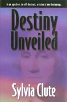 Destiny Unveiled 0977971007 Book Cover
