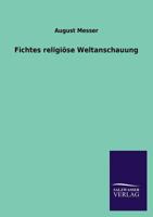 Fichtes Religiose Weltanschauung 3846021733 Book Cover