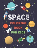 Space Coloring Book for Kids: Fantastic Outer Space, Planets, Astronauts, Space ships, Rockets and Many More! B08PXHJDLV Book Cover