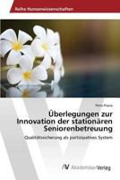 Überlegungen zur Innovation der stationären Seniorenbetreuung 3639856171 Book Cover