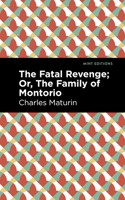 The Fatal Revenge; or, The Family of Montorio: A Romance 1513282832 Book Cover