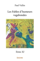 Les Fables d'humeurs vagabondes – Tome XI (French Edition) 2414369469 Book Cover