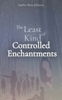 The Least Kind of Controlled Enchantments (The Coven Thirteen Duology) B0DRSMH3CB Book Cover