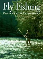 Fly Fishing: Equipment and Techniques 1552091007 Book Cover