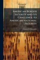 American Border Security and Its Challenge to American National Security 1288273274 Book Cover