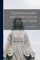 Tradition and Interpretation in Matthew 1014773784 Book Cover
