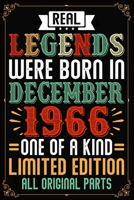 Real Legends Were Born In December 1966 One Of A Kind Limited Edition All Original Parts: Funny Novelty Gift For Men And Women - 53rd Birthday Gift For 53 Years Old Men and Women born ... Diary, 120 p 1708441026 Book Cover