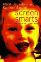 Screen Smarts: A Family Guide to Media Literacy 0395715504 Book Cover