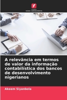 A relevância em termos de valor da informação contabilística dos bancos de desenvolvimento nigerianos (Portuguese Edition) 6209849520 Book Cover