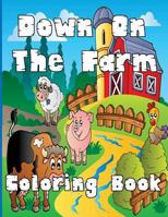 Down on the Farm Coloring Book 1544879512 Book Cover
