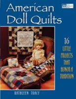 American Doll Quilts: 16 Little Projects That Honor A Tradition 1564775895 Book Cover