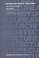 Architecture Culture 1943-1968: A Documentary Anthology (Columbia Books of Architecture) 0847815226 Book Cover