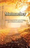 Mutmacher: Meine Geschichte vom Fallen und Wiederaufstehen (German Edition) 3695171383 Book Cover