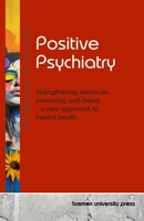 Positive Psychiatry: Strengthening resources, promoting well-being - a new approach to mental health 3689048052 Book Cover