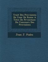 Traité des provisions de Cour de Rome a titre de Prévention 124999750X Book Cover