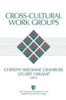 Cross-Cultural Work Groups (Claremont Symposium on Applied Social Psychology) 0761909737 Book Cover