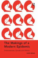 The Makings of a Modern Epidemic: Endometriosis, Gender and Politics 0367078023 Book Cover