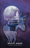 Ellfs' Enchantments: Ellfaerran Diaries Book Two 1039100600 Book Cover