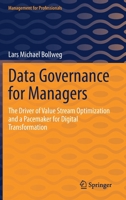 Data Governance for Managers: The Driver of Value Stream Optimization and a Pacemaker for Digital Transformation 366265170X Book Cover