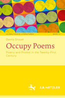 Occupy Poems: Poetry and Protest in the Twenty-First Century (Globalisierte Literaturen. Theorie und Geschichte transnationaler Buchkultur / ... History of Transnational Book Culture, 11) 3662744406 Book Cover