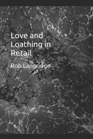 Love and Loathing in Retail B0939M9RBD Book Cover