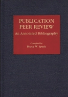 Publication Peer Review: An Annotated Bibliography (Bibliographies and Indexes in Mass Media and Communications) 0313288925 Book Cover