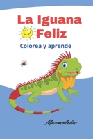 La iguana Feliz: Colorea y aprende (Saltarín cuenta fábulas infantiles en rima y en prosa) B0C6BWYR8V Book Cover