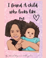 I found a child who looks like me B0DPNMQGMC Book Cover