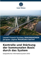 Kontrolle und Stärkung der kommunalen Basis durch das System: Geografisches Informationssystem (GIS) 6203392383 Book Cover