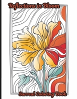 Reflections in Bloom: Surreal Coloring Book: Explore the boundaries of your imagination while bringing 50 floral illusions to life with your chosen colors. B0CMPDRGT6 Book Cover