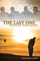 The Last One Writes the Book 1543953816 Book Cover