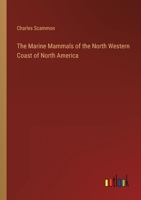 The Marine Mammals of the North Western Coast of North America 3368825623 Book Cover