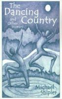 The Dancing Country: And Other Stories 1587360195 Book Cover