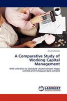 A Comparative Study of Working Capital Management 3845402296 Book Cover