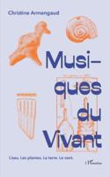 Musiques du vivant: L'eau. Les plantes. La terre. Le vent. (French Edition) 2336528762 Book Cover