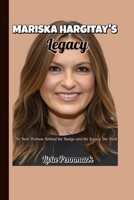 Mariska Hargitay’s Legacy (A Timeless Biography): The Real Woman Behind the Badge and the Legacy She Built B0F6XN3649 Book Cover