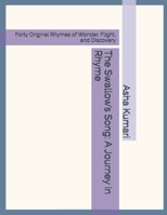 The Swallow’s Song: A Journey in Rhyme: Forty Original Rhymes of Wonder, Flight, and Discovery (Little Wings: Lifelong Journey Rhymes Series) B0H3715NZL Book Cover