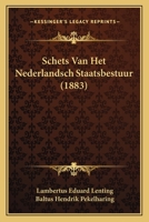 Schets Van Het Nederlandsch Staatsbestuur En Dat Der Overzeesche Bezittingen 1167705521 Book Cover