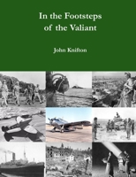 In the Footsteps of the Valiant: The Lives and Deaths of the Forgotten Heroes of Nottingham High School: Volume Three: Volume Three 1716439280 Book Cover