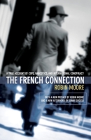 The French Connection: A True Account of Cops, Narcotics, and International Conspiracy B000K5SG9W Book Cover