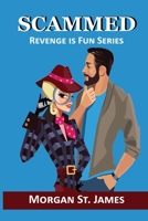 Scammed (Revenge is Fun #5) 1089356919 Book Cover